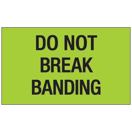 Bsc Preferred 3 x 5'' - ''Do Not Break Banding'' Fluorescent Green Labels BUY00024040
